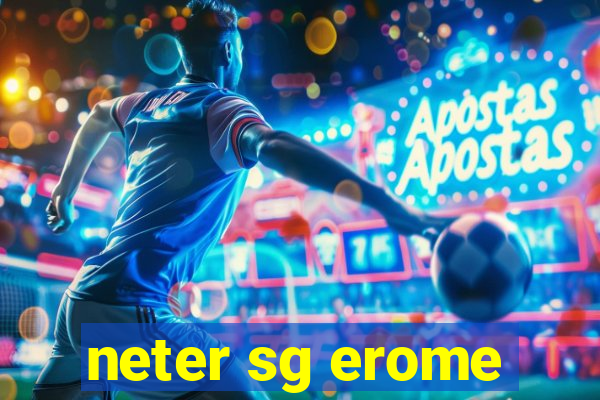 neter sg erome